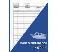Boat Maintenance Log Book: Engine Hours, Repairs, Upgrades & Service Tracking for Yachts, Sailboats, Motorboats, Fishing Boats, Commercial Vessels | 100 Pages, Large 8.5 x 11 Inches format