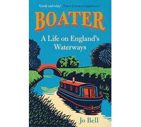 Boater: The new and beautiful memoir from UK Canal Laureate, Jo Bell