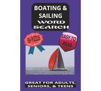 BOATING & SAILING WORD SEARCH PUZZLE BOOK: challenging puzzles about boating, sail boats, & more l ... easy to read 6X9 inches with 55 puzzles