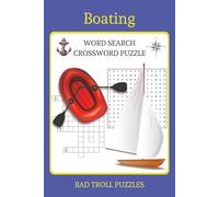 Boating Word Search and Crossword Puzzle: Fun Nautical Word Puzzles for Relaxation, Memory Boosting, and Boating Enthusiasts of All Ages