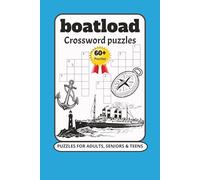 Boatload Crossword Puzzles: 60+ Puzzles Easy to Read Print Nautical Fun for Sea Lovers | Exciting Puzzles Designed to Keep Your Mind Sharp | PUZZLES ... SENIORS & TEENS | 6 X 9 Inches, 120 Pages