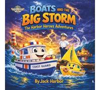 Boats and the Big Storm: A Coast Guard Adventure By Jack Harbor