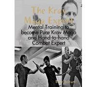 Boaz Aviram The Krav Maga Expert - Mental Training to become Pure Kr (Tascabile)
