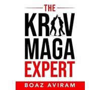BOAZ AVIRAM THE KRAV MAGA EXPERT (Tascabile)