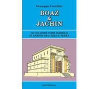 Boaz & Jachin. Le colonne come simbolo di unione tra cielo e terra