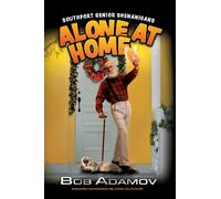 Bob Adamov Alone At Home: Southport Senior Shenanigans: 1 (Senior Ci (Tascabile)