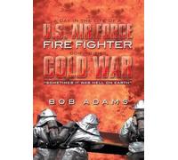 Bob Adams A Day in the Life of A U.S. Air Force Fire Fighter (Copertina rigida)
