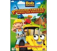 Bob Aggiustatutto. Vol. 6. Possiamo farcela? Certo che possiamo