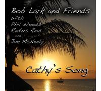BOB AND FRIENDS LARK Cathy's Song (CD)