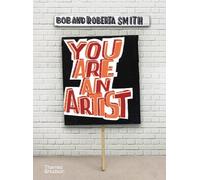 Bob and Roberta Smith You Are An Artist (Tascabile)