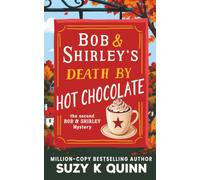 Bob and Shirley's Death by Hot Chocolate: A cozy mystery / murder mystery series