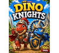 BOB and the Dinosaur Knights Coloring Book: Fun Adventure Pages for Kids Ages 4-8