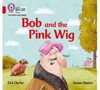 Bob and the Pink Wig: Band 02A/Red A
