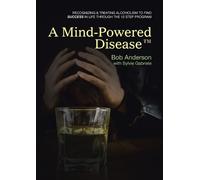 Bob Anderson Sylvie Gabriele A Mind-Powered Disease(TM) (Tascabile)