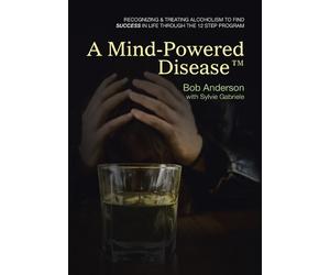 Bob Anderson Sylvie Gabriele A Mind-Powered Disease(TM) (Tascabile)