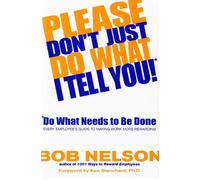 Bob B Nelson Please Don't Just Do What I Tell You Do What Ne (Copertina rigida)