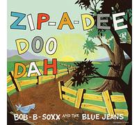 Bob B. Soxx & The Blue Jeans - Zip-A-Dee-Doo-Dah