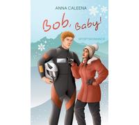 Bob, Baby: Eine Winter Sport Romance