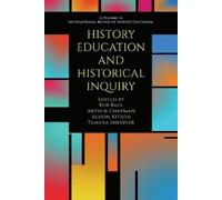 Bob Bain History Education and Historical Inquiry (Tascabile)