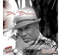 Bob Baldwin NewUrbanJazz.com 2 / Re-Vibe (CD)