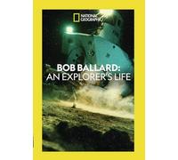 Bob Ballard An Explorer's Life