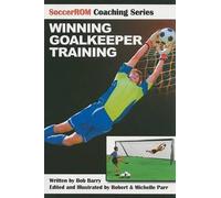 Bob Barry Winning Goalkeeper Training (Tascabile) SoccerROM Coaching