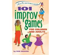 Bob Bedore 101 Improv Games for Children and Adults (Tascabile)