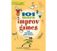Bob Bedore 101 More Improv Games for Children and Adults (Tascabile)