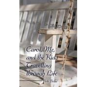 Bob Belke Carol, Me, and the Kids Travelling through Life (Tascabile)