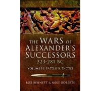 Bob Bennett Mike Robert The Wars of Alexander's Successors 323-281 B (Tascabile)