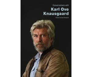 Bob Blaisdell Conversations with Karl Ove Knausgaard (Tascabile)