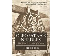 Bob Brier Cleopatra's Needles (Tascabile) Bloomsbury Egyptology