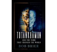 Bob Brier Tutankhamun and the Tomb that Changed the World (Copertina rigida)