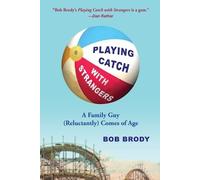 Bob Brody Playing Catch with Strangers (Tascabile)