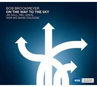 Bob Brookmeyer, Jim Hall, Mel Lewis & WDR Big Band On the Way to the Sky (CD)