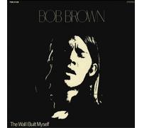 Bob Brown The Wall I Built Myself (Vinyl LP) 12" Album