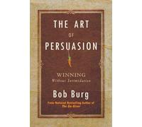 Bob Burg The Art of Persuasion (Tascabile)