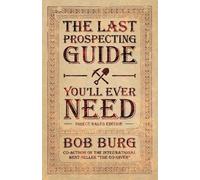 Bob Burg The Last Prospecting Guide You'll Ever Need (Tascabile)