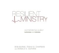 Bob Burns Donald C. Resilient Ministry - What Pastors Told Us Abou (Tascabile)
