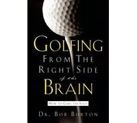 Bob Burton Golfing From the Right Side of the Brain (Tascabile)