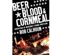 Bob Calhoun Beer, Blood and Cornmeal (Tascabile)