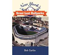 Bob Carlin New York's Great Lost Ballparks (Tascabile) Excelsior Editions