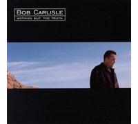 Bob Carlisle - Nothing But the Truth