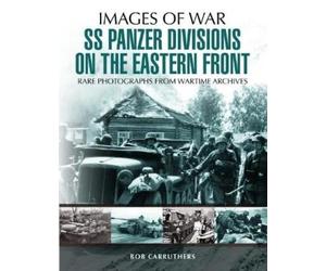 Bob Carruthers SS Panzer Divisions on the Eastern Front (Tascabile)