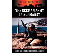 Bob Carruthers The German Army in Normandy (Tascabile)
