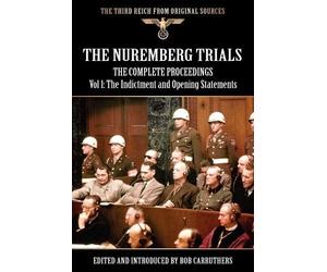 Bob Carruthers The Nuremberg Trials - The Complete Proceedings Vol 1 (Tascabile)