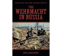 Bob Carruthers The Wehrmacht In Russia (Tascabile)