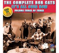 Bob Cats - Vol. 3-Complete Bob Cats It's All Over Now (2 CD)