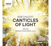 Bob Chilcott Bob Chilcott: Canticles of Light (CD) Album