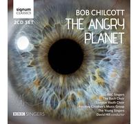Bob Chilcott Bob Chilcott: The Angry Planet (CD) Album